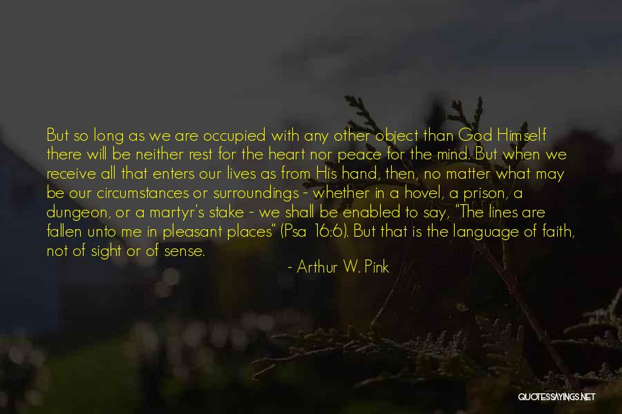 Peace Lines Quotes By Arthur W. Pink Peace Lines Quotes By Arthur W. Pink