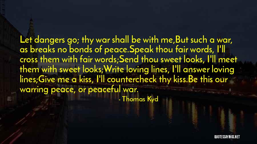 Peace Lines Quotes By Thomas Kyd Peace Lines Quotes By Thomas Kyd