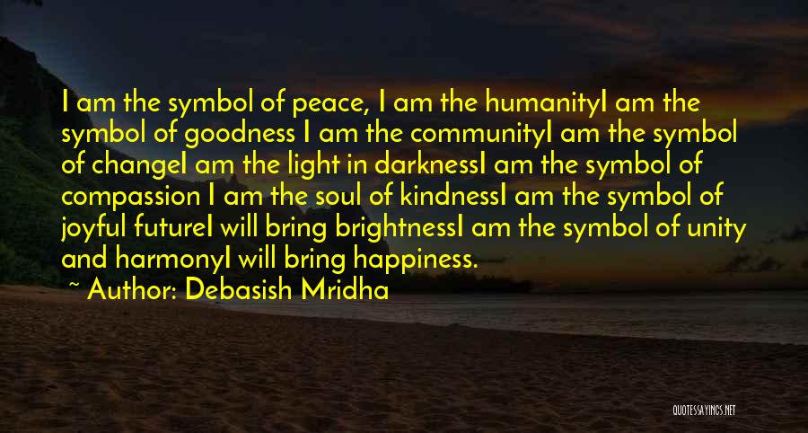 Peace Love And Happiness Quotes By Debasish Mridha