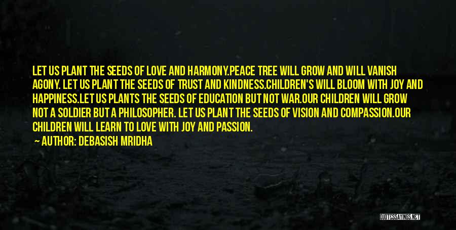 Peace Love And Harmony Quotes By Debasish Mridha