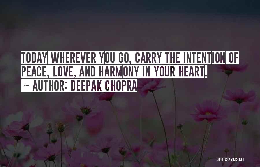 Peace Love And Harmony Quotes By Deepak Chopra