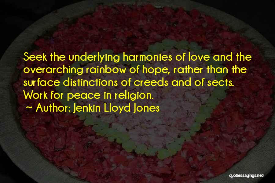 Peace Love And Harmony Quotes By Jenkin Lloyd Jones
