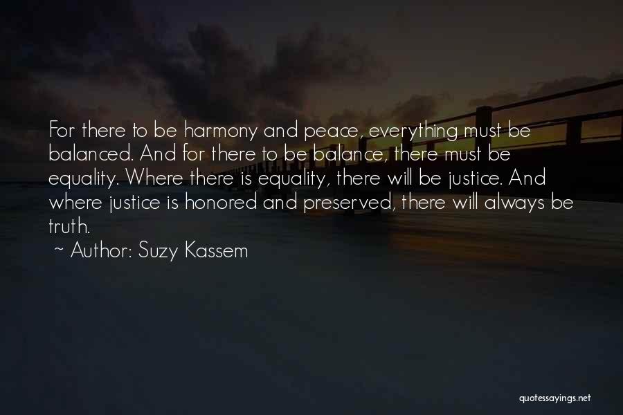 Peace Love And Harmony Quotes By Suzy Kassem