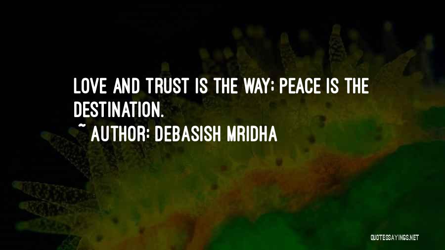 Peace Love And Hope Quotes By Debasish Mridha