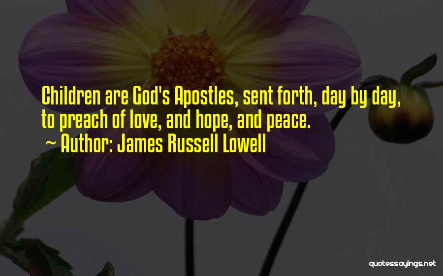 Peace Love And Hope Quotes By James Russell Lowell