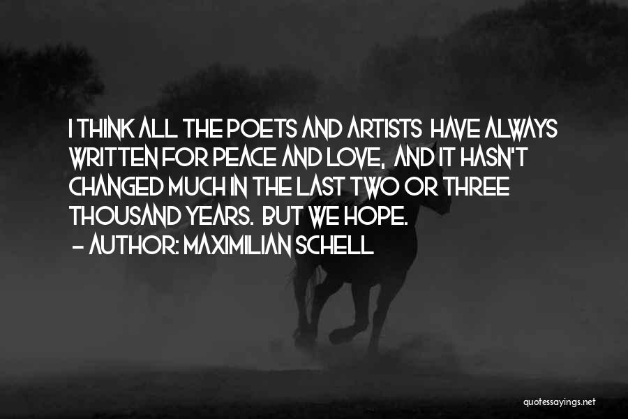 Peace Love And Hope Quotes By Maximilian Schell