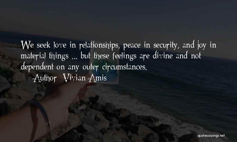 Peace Love And Joy Quotes By Vivian Amis