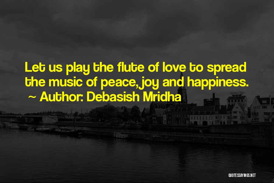 Peace Love And Music Quotes By Debasish Mridha