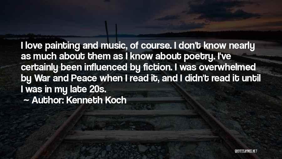 Peace Love And Music Quotes By Kenneth Koch