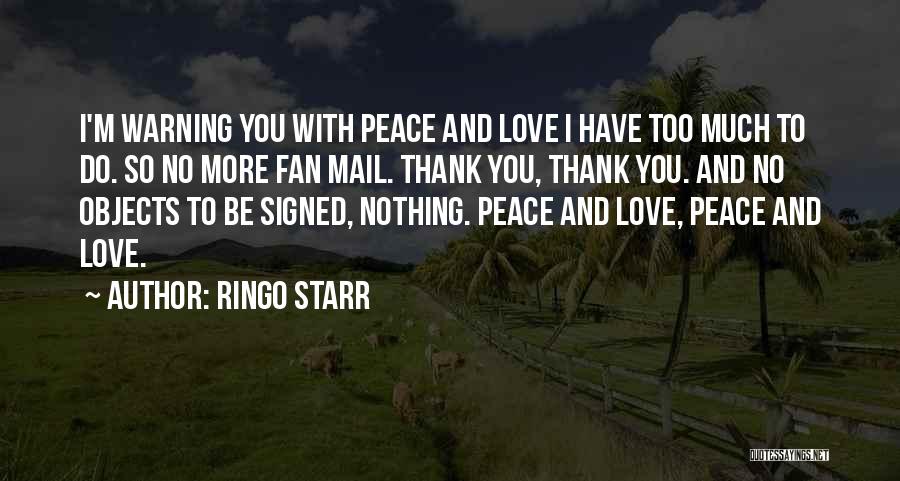 Peace Love And Music Quotes By Ringo Starr