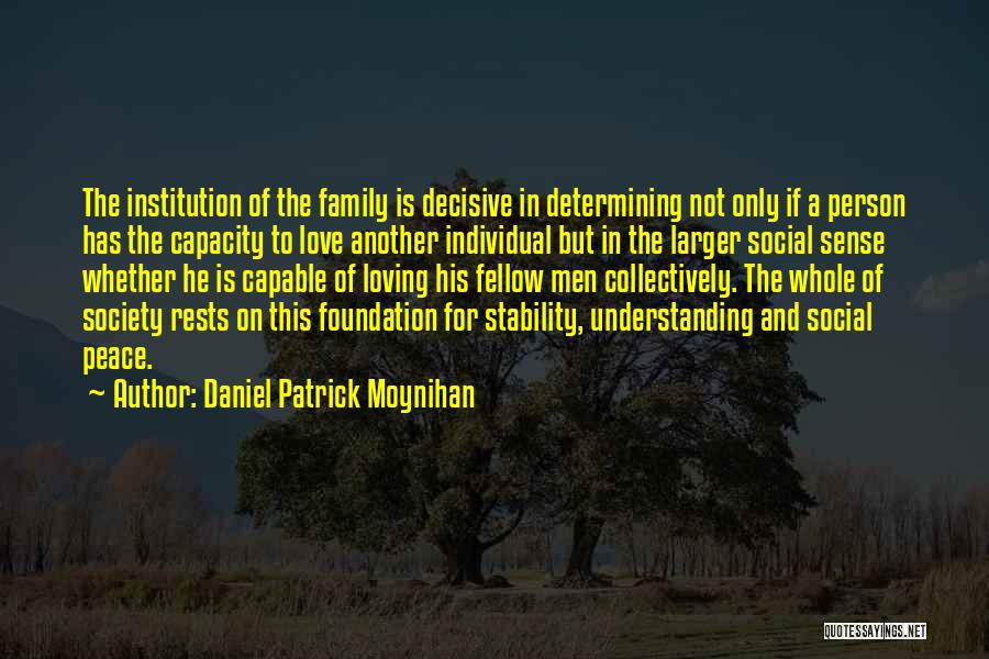 Peace Love And Understanding Quotes By Daniel Patrick Moynihan