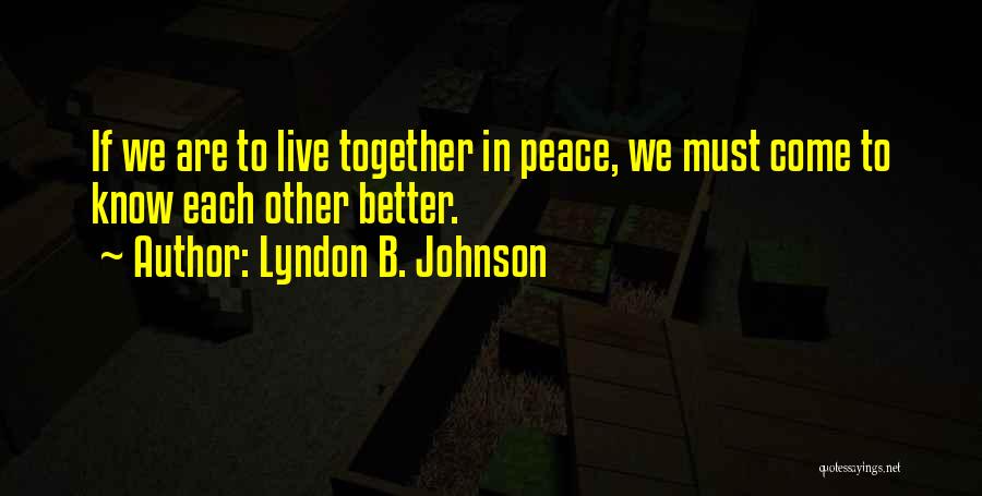 Peace Love And Understanding Quotes By Lyndon B. Johnson