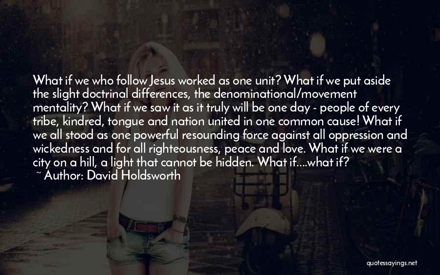 Peace Love Faith Quotes By David Holdsworth