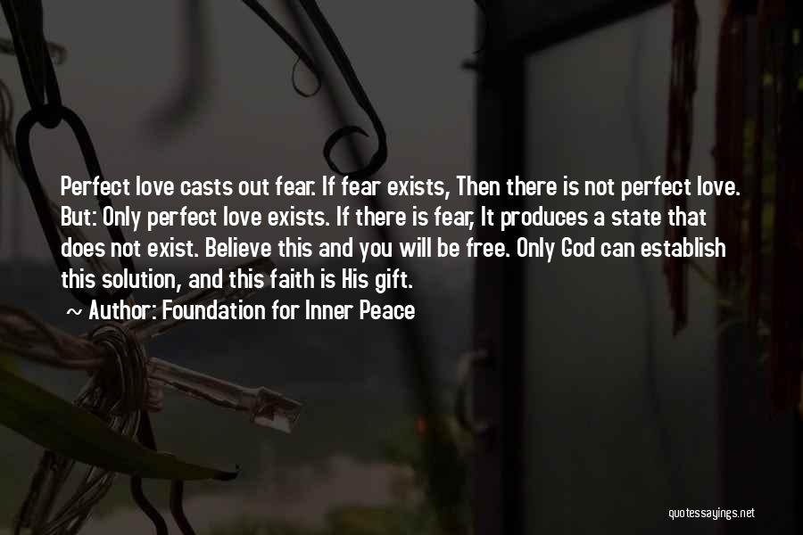 Peace Love Faith Quotes By Foundation For Inner Peace