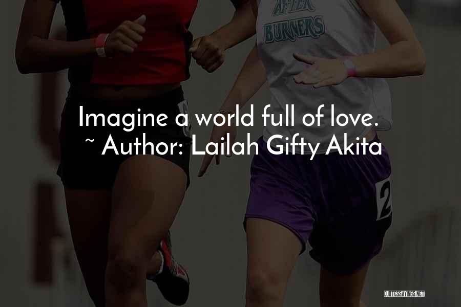 Peace Love Faith Quotes By Lailah Gifty Akita