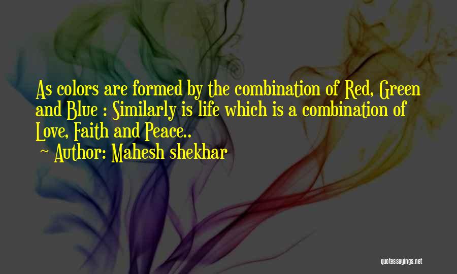 Peace Love Faith Quotes By Mahesh Shekhar