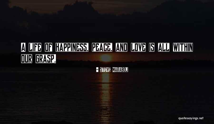 Peace Love Happiness Inspirational Quotes By Steve Maraboli