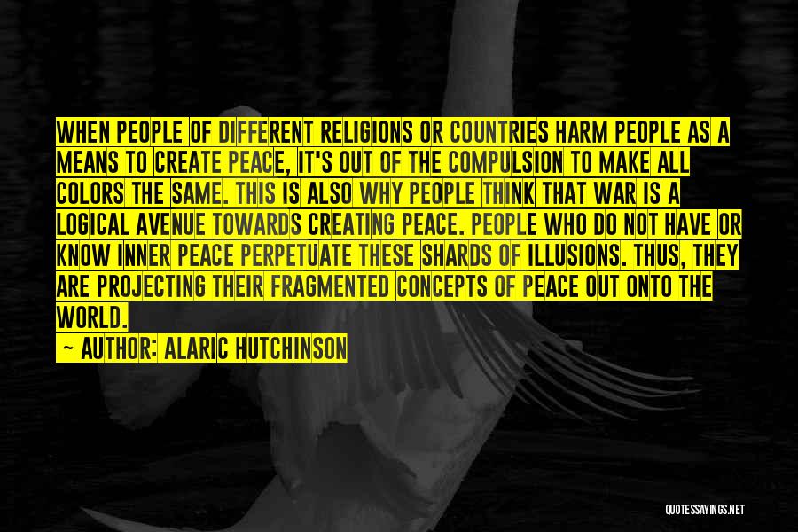 Peace Love Harmony Quotes By Alaric Hutchinson