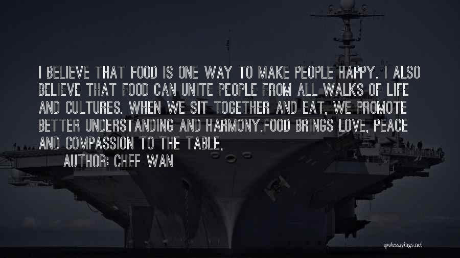 Peace Love Harmony Quotes By Chef Wan