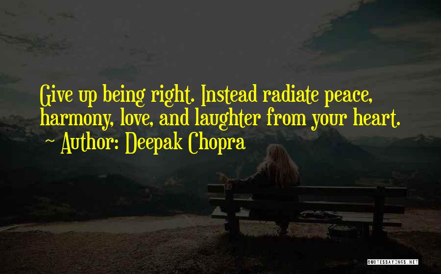 Peace Love Harmony Quotes By Deepak Chopra
