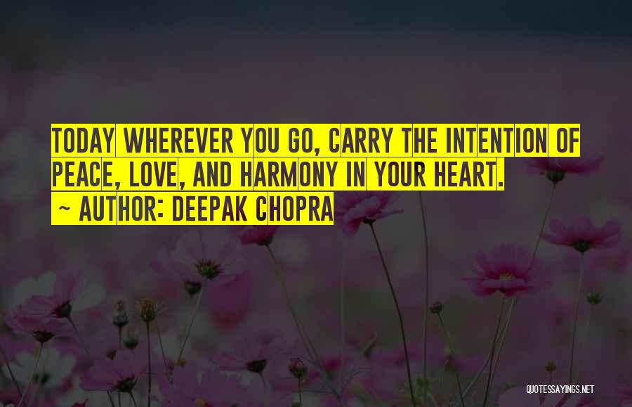 Peace Love Harmony Quotes By Deepak Chopra