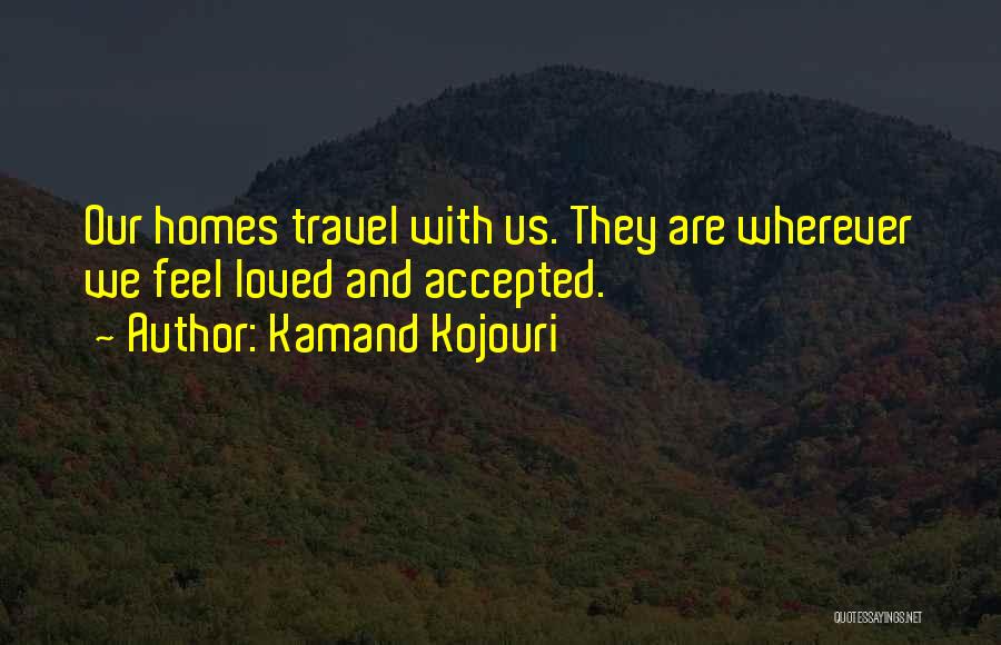 Peace Love Harmony Quotes By Kamand Kojouri