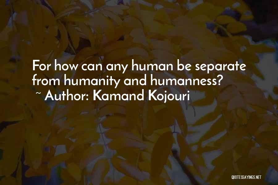 Peace Love Harmony Quotes By Kamand Kojouri