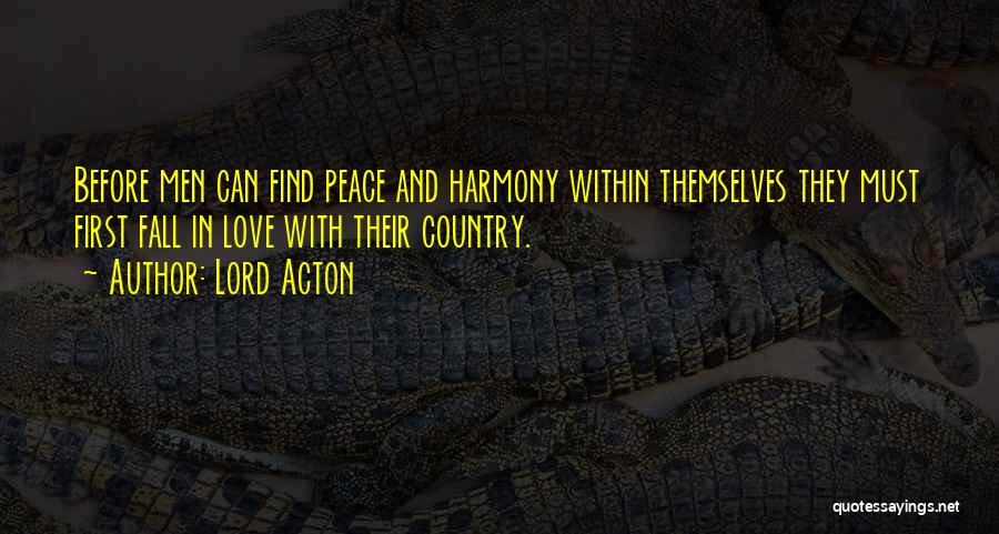Peace Love Harmony Quotes By Lord Acton