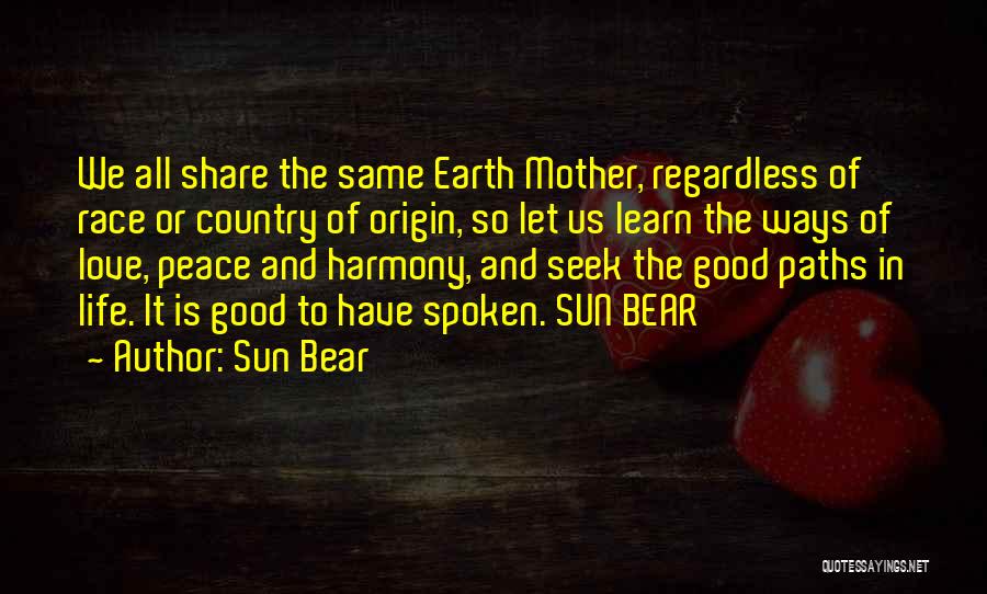 Peace Love Harmony Quotes By Sun Bear