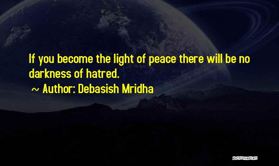 Peace Love Light Quotes By Debasish Mridha