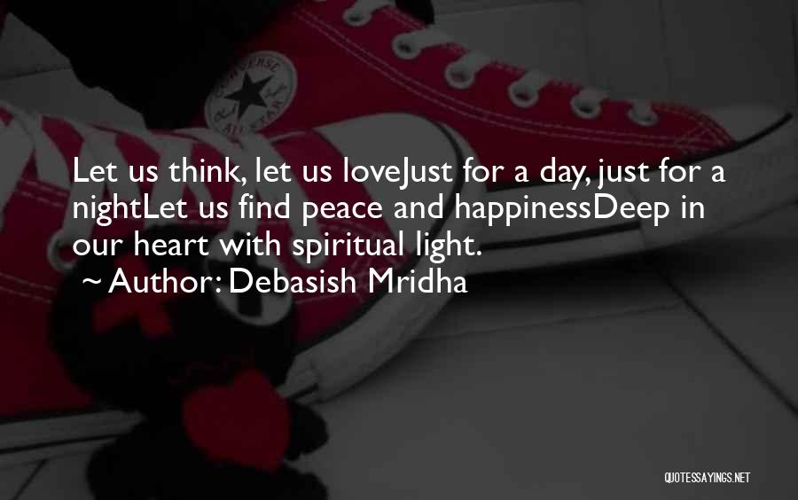 Peace Love Light Quotes By Debasish Mridha