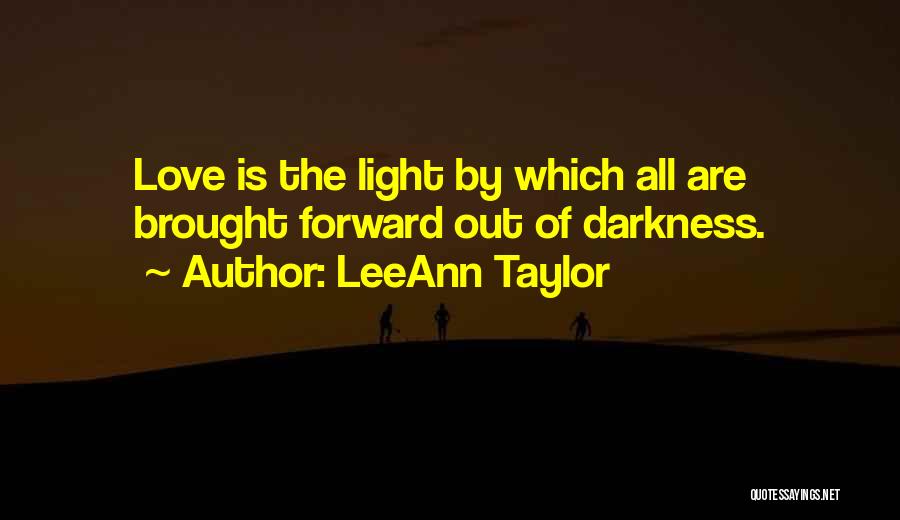 Peace Love Light Quotes By LeeAnn Taylor