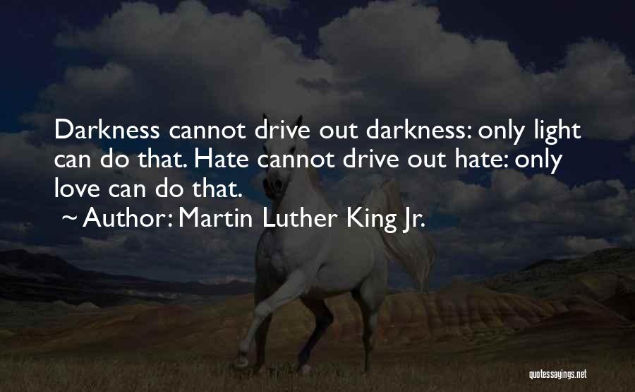 Peace Love Light Quotes By Martin Luther King Jr.