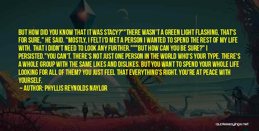 Peace Love Light Quotes By Phyllis Reynolds Naylor