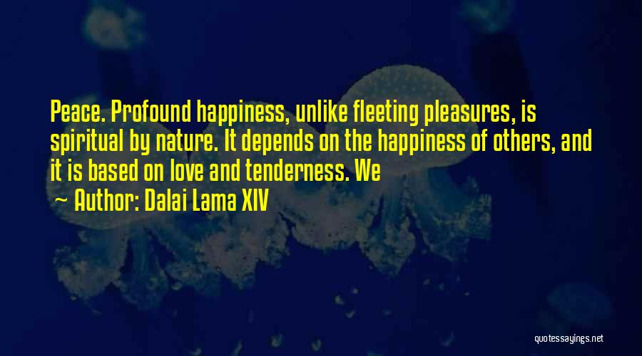 Peace Love Nature Quotes By Dalai Lama XIV