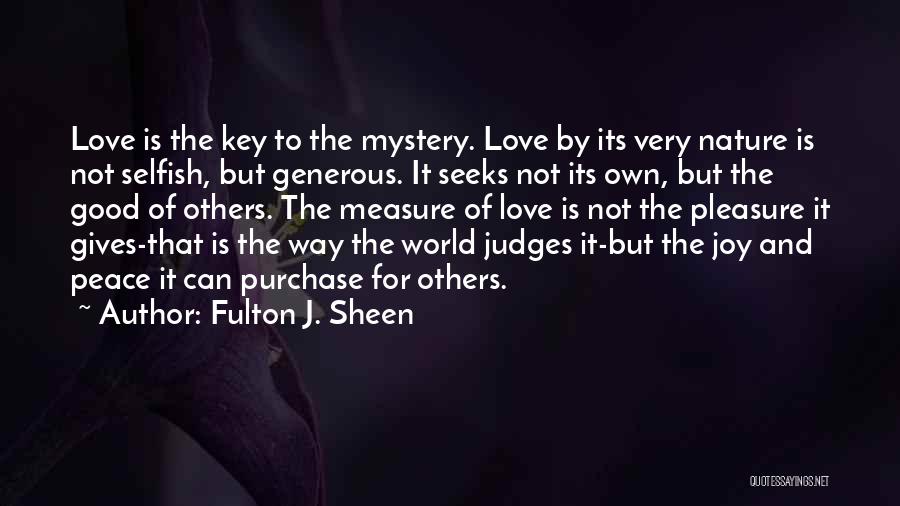 Peace Love Nature Quotes By Fulton J. Sheen