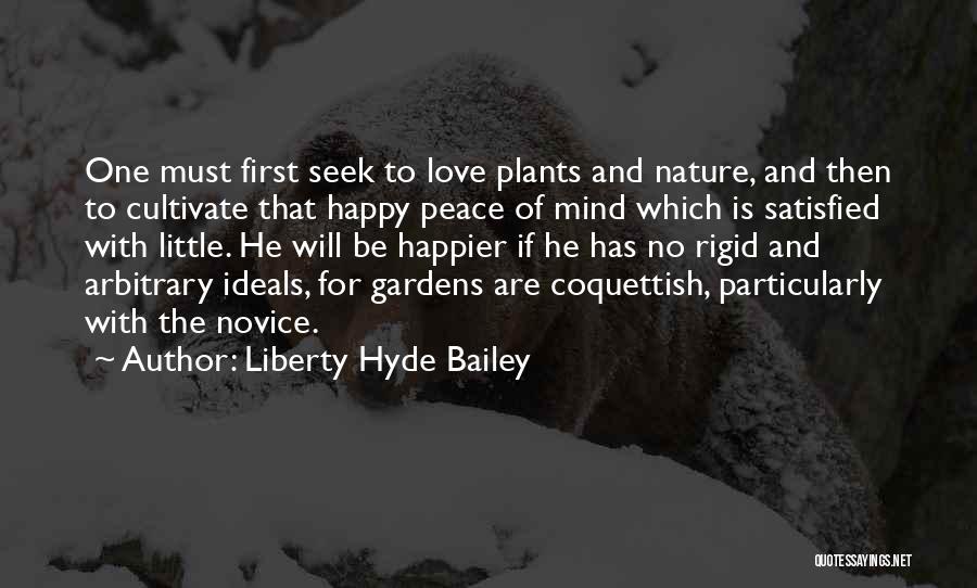 Peace Love Nature Quotes By Liberty Hyde Bailey