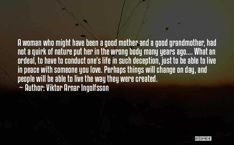 Peace Love Nature Quotes By Viktor Arnar Ingolfsson