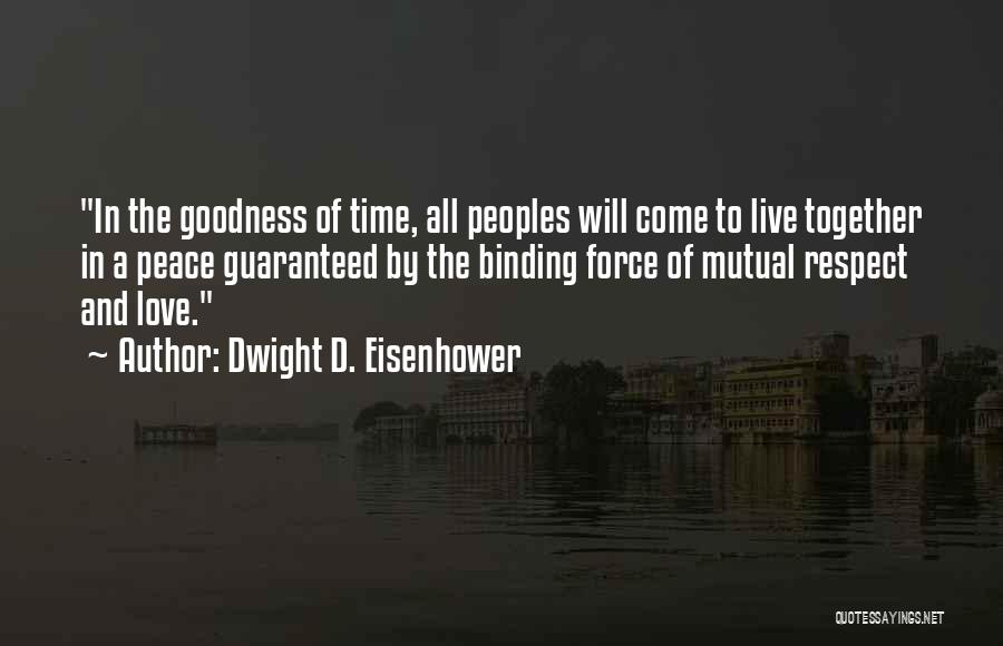Peace Love Respect Quotes By Dwight D. Eisenhower