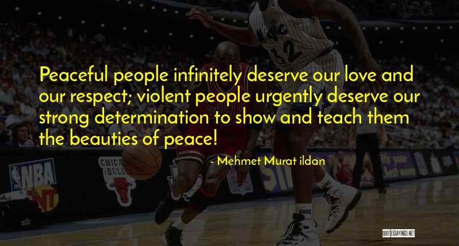 Peace Love Respect Quotes By Mehmet Murat Ildan Peace Love Respect Quotes By Mehmet Murat Ildan