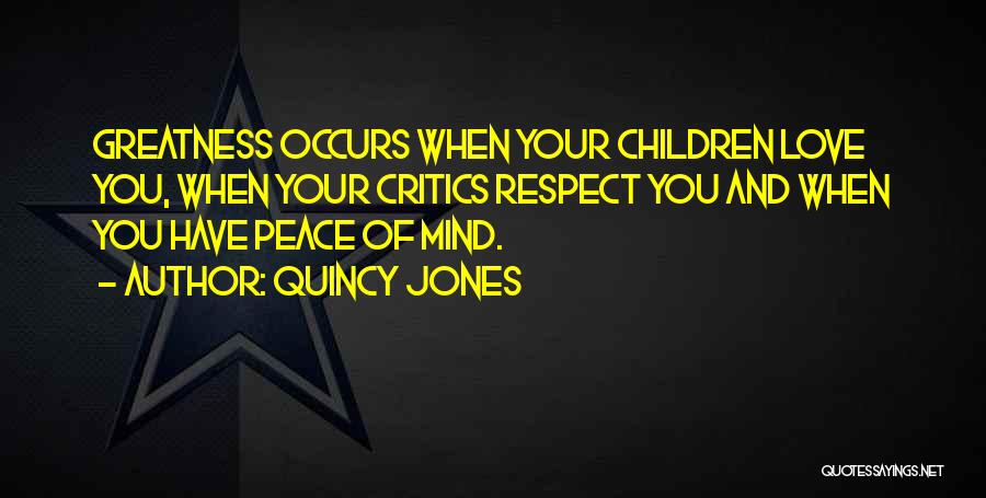 Peace Love Respect Quotes By Quincy Jones