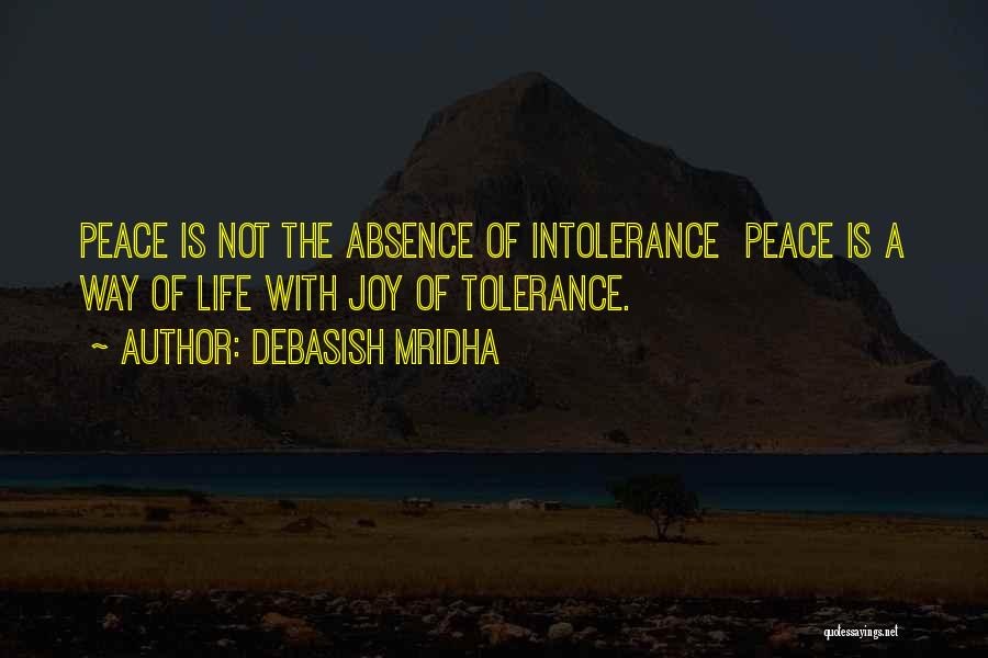 Peace Love Tolerance Quotes By Debasish Mridha