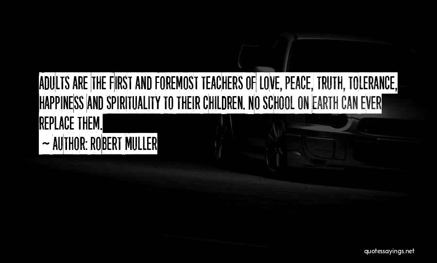 Peace Love Tolerance Quotes By Robert Muller