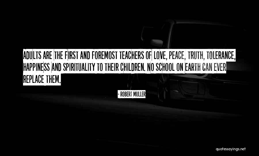 Peace Love Tolerance Quotes By Robert Muller