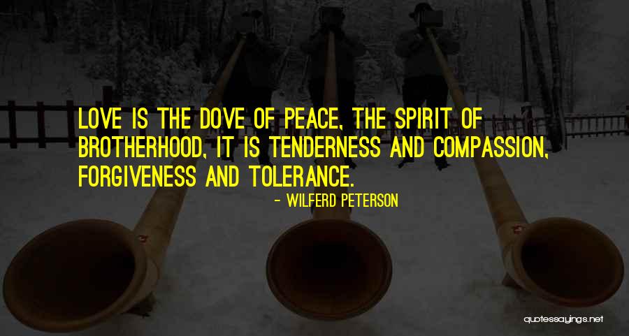 Peace Love Tolerance Quotes By Wilferd Peterson