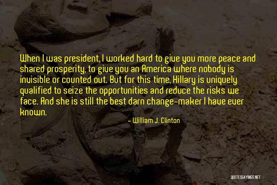 Peace Maker Quotes By William J. Clinton Peace Maker Quotes By William J. Clinton