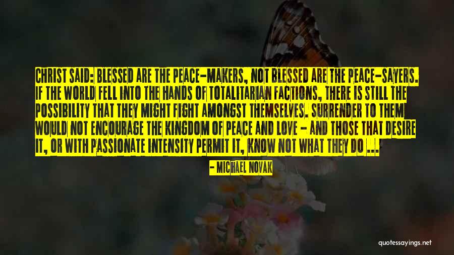Peace Makers Quotes By Michael Novak Peace Makers Quotes By Michael Novak