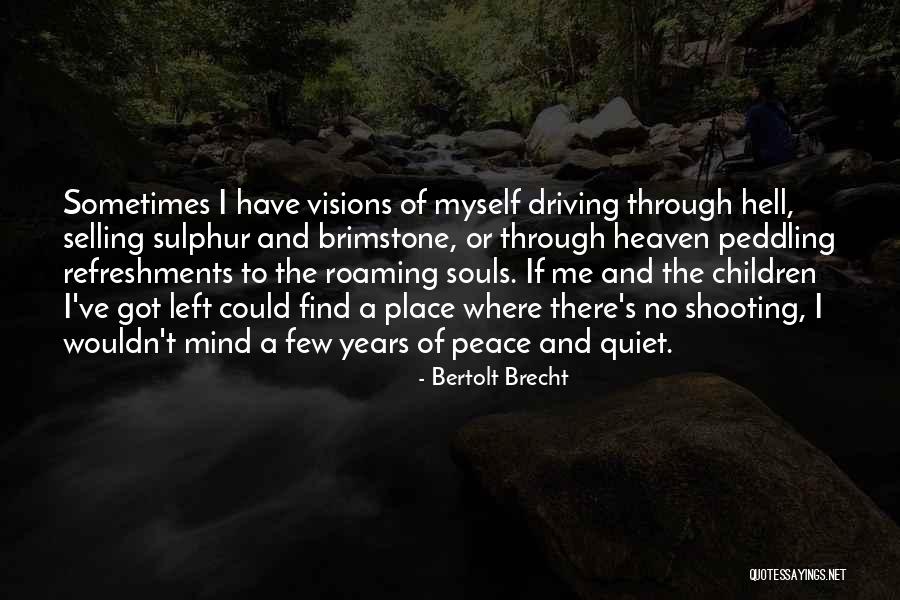 Peace N Quiet Quotes By Bertolt Brecht