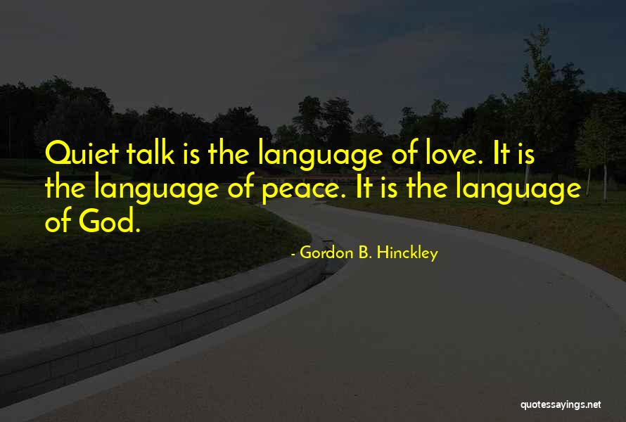 Peace N Quiet Quotes By Gordon B. Hinckley