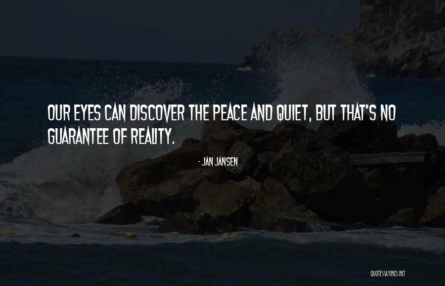 Peace N Quiet Quotes By Jan Jansen